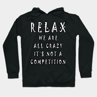 Relax Quote Design Hoodie